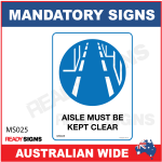 MANDATORY SIGN - MS025 - AISLE MUST BE KEPT CLEAR